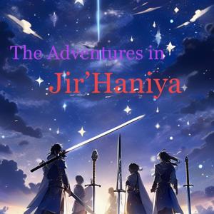 The Adventures in Jir'Haniya