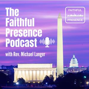 Faithful Presence Podcast