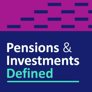 Pensions & Investments Defined