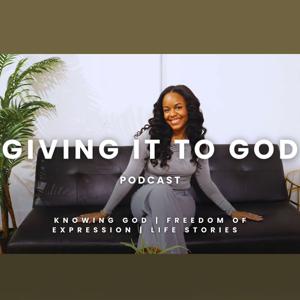 Giving It To God