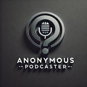 Anonymous Podcaster