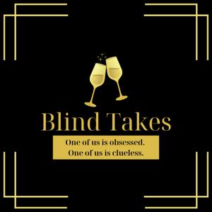 Blind Takes