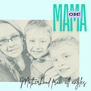 Oh! Mama