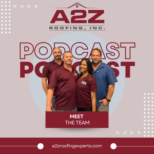 A2Z Roofing Podcast