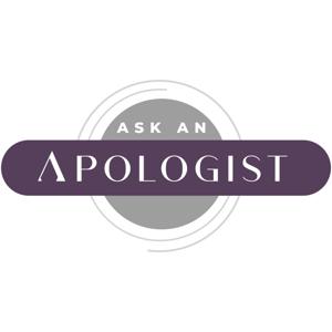 Ask An Apologist Podcast