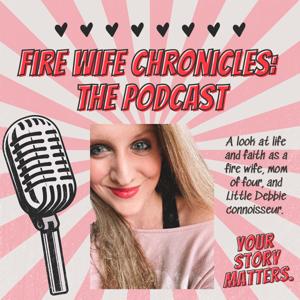 Fire Wife Chronicles: The Podcast