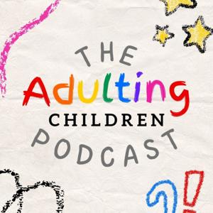 The Adulting Children Podcast