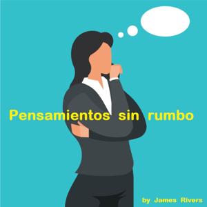 Pensamientos sin rumbo