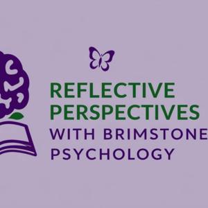 Reflective Perspectives with Brimstone Psychology