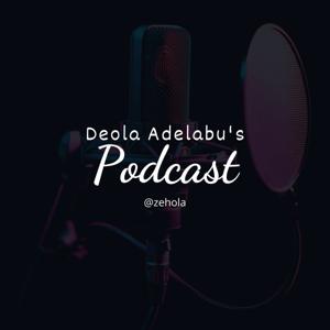Deola Adelabu's Podcast