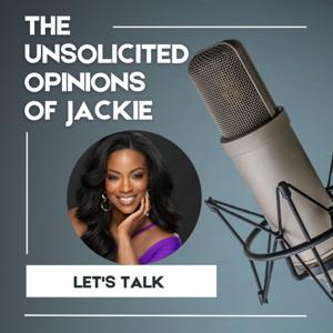 The Unsolicited Opinions of Jackie