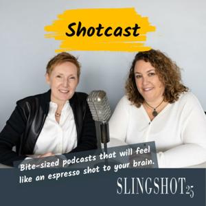 Shotcast - Slingshot25's bite-sized podcasts that feel like an espresso shot to your brain.