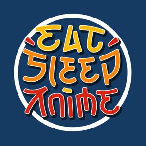 Eat Sleep Anime