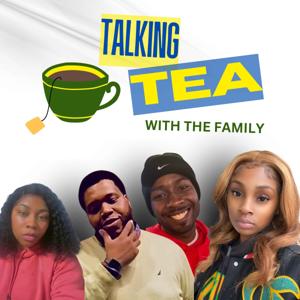 Talking Tea with the Family