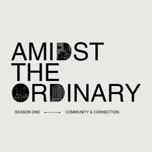 Amidst the Ordinary