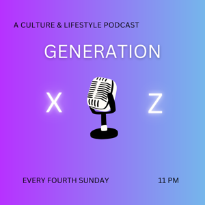 The Gen X y Z Podcast