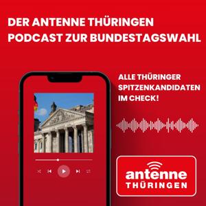 Der ANTENNE THÜRINGEN Podcast zur Bundstagswahl