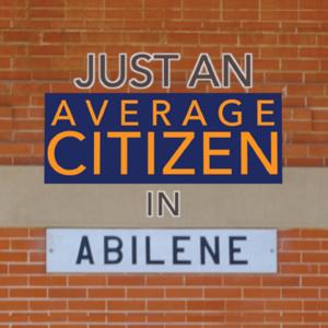 Just An Average Citizen in Abilene