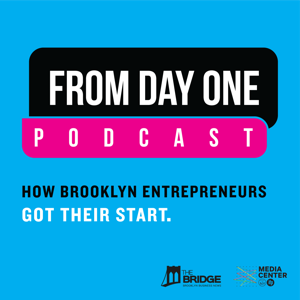 From Day One: How Brooklyn Entrepreneurs Got Their Start