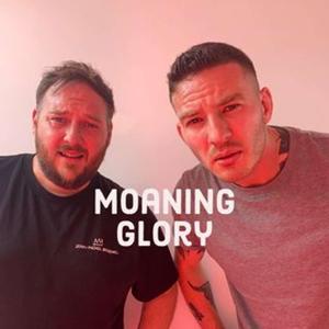 Moaning Glory Podcast