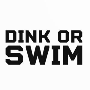 Dink or Swim