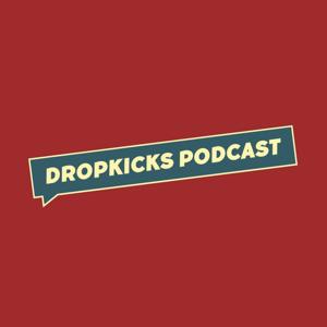 The Dropkicks Podcast