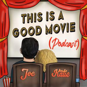 This Is A Good Movie Podcast