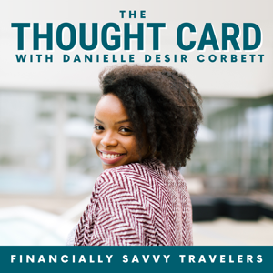 The Thought Card: Travel Tips, Travel Hacking, and Personal Finance For Financially Savvy Travelers by Danielle Desir Corbett