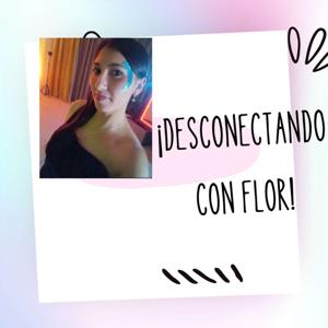 ¡Desconectando con Flor!