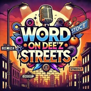 Word on Dee'z Streets
