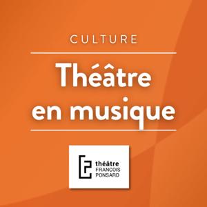 Théâtre en musique · RCF Lyon