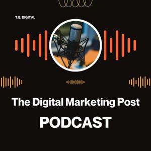 The Digital Marketing Post Podcast
