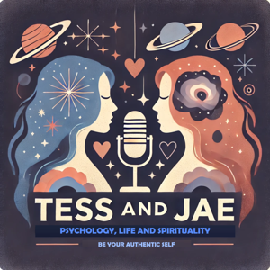 Tess and Jae - Psychology, Life and Spirituality