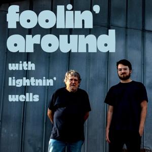 Foolin' Around with Lightnin' Wells