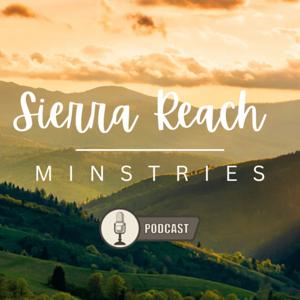 Sierra Reach Ministries Podcast