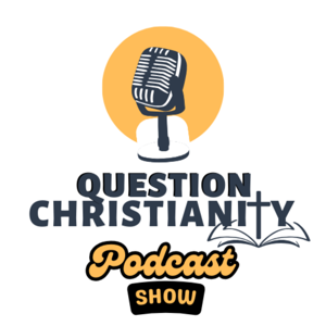 Question Christianity Podcast
