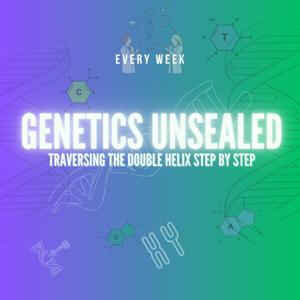 Genetics Unsealed