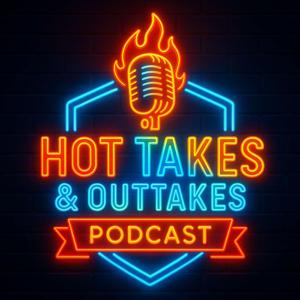 Hot takes and Outtakes