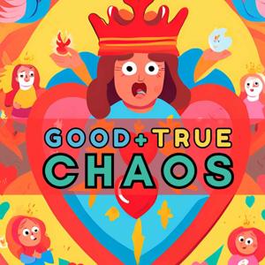 Good, True, Chaos Podcast