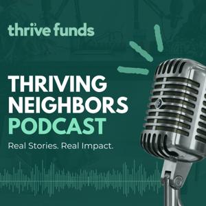 Thriving Neighbors: Sharing the ThriveFunds Mission, Generating Awareness, and Supporting Donor Education