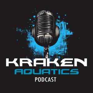 Kraken Aquatics Podcast