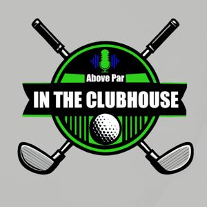 Above Par: In The Clubhouse