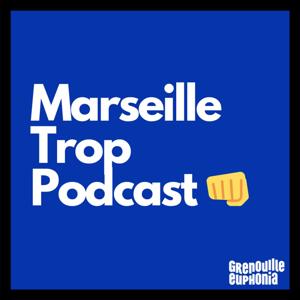 Marseille Trop Podcast