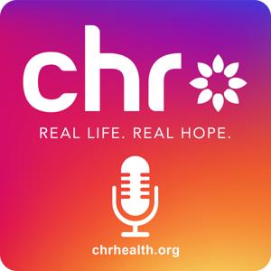 The Real Life, Real Hope Podcast by CHR