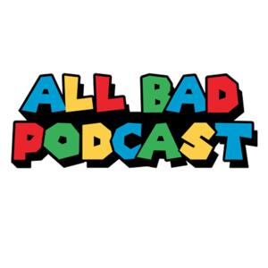 All Bad Podcast