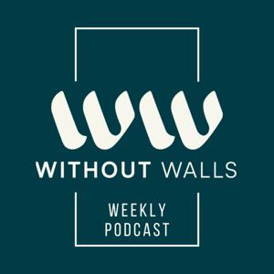 Without Walls Weekly Podcast