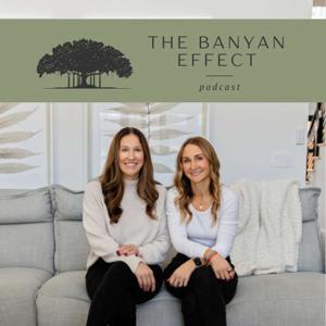 The Banyan Effect Podcast