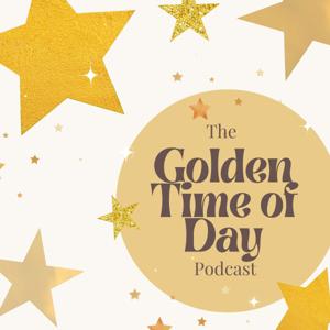 The Golden Time of Day Podcast