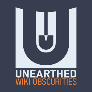 UnEarthed: Wiki Obscurities