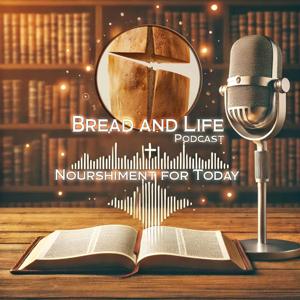 Bread and Life Podcast